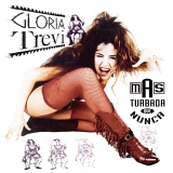 Gloria Trevi - Mas Turbada Que Nunca