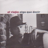 El ViejÃ­n - Algo Que Decir