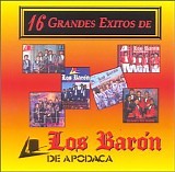 Los Baron de Apodaca - 16 Grandes Exitos