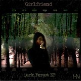 Girlfriend - Dark Forest EP