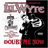 Lil Wyte - Doubt Me Now