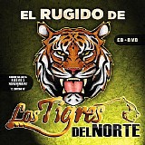 Los Tigres del Norte - El Rugido De..