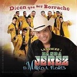 La Numero 1 Banda Jerez De Marco A. Flores - Dicen Que Soy Borracho