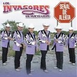 Los Invasores De Nuevo LeÃ³n - SeÃ±al De Alerta