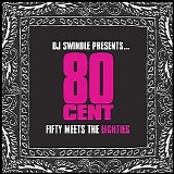DJ Swindle - 80 Cent (50 Cent Meets The 80's)