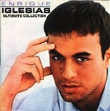 Enrique Iglesias - The Ultimate Collection