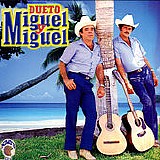 Dueto Miguel y Miguel - Dueto, Miguel y Miguel