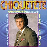 Chiquetete - Grandes Exitos