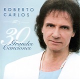 Roberto Carlos - 30 Grandes Canciones I