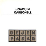 JoaquÃ­n Carbonell - Dejen pasar