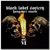 Black Label Society - Hangover Music Vol. VI