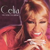 Celia Cruz - Mi Vida Es Cantar