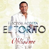 HÃ©ctor Acosta "El Torito" - Obligame