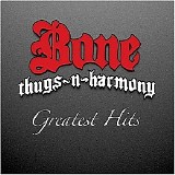 Bone Thugs-N-Harmony - Greatest Hits