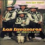 Los Invasores De Nuevo LeÃ³n - Para Que Volver