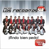 Banda Los Recoditos - Ando Bien Pedo