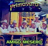 Conjunto Primavera - Amigo Mesero