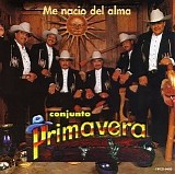 Conjunto Primavera - Me Nacio Del Alma