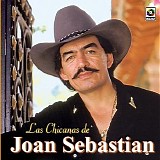 Joan Sebastian - Las Chicanas De