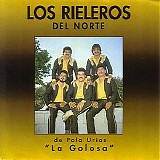 Los Rieleros Del Norte - La Golosa