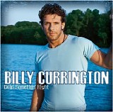 Billy Currington - Doin Somethin Right