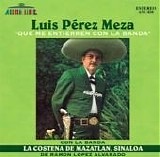 Luis Perez Meza - AcompaÃ±ado Con Banda La CosteÃ±a