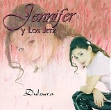 Jennifer Y Los Jetz - Dulzura