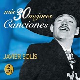 Javier SolÃ­s - Mis 30 Mejores Canciones