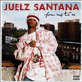 juelz santana - FROM ME TO YOU