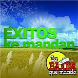 La Banda Que Manda - Exitos Ke Mandan