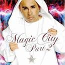 M.C. Magic - Magic City, Part 2