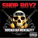 Shop Boyz - Rockstar Mentality (Retail) (2007) (M T I)