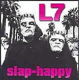 L7 - Slap-Happy