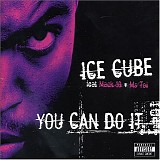 Ice Cube Feat. Mack 10 + Ms To - You Can Do It