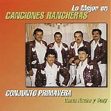 Conjunto Primavera - Lo Mejor De Canciones Rancheras