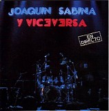 JoaquÃ­n Sabina y Viceversa - En directo