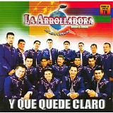 La Arrolladora Banda El Limon - Y Que Quede Claro