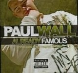 Paul Wall - Already Famous (Parental Advisory)