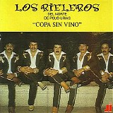 Los Rieleros Del Norte - Copa Sin Vino