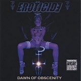 Eroticide - Dawn Of Obscenity