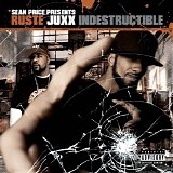 Ruste Juxx - Sean Price Presents Ruste Juxx: Indestructible (Parental Advisory)