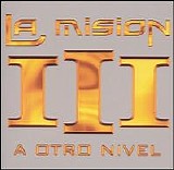 Mision III: A Otro Nivel - Mision III: A Otro Nivel