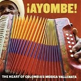 Various artists - Â¡Ayombe!: The Heart of Colombia's MÃºsica Vallenata