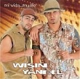 Wisin Y Yandel - Mi Vida... My Life