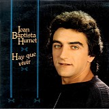 Joan Baptista Humet - Hay que vivir