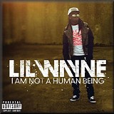 Lil Wayne - I Am Not A Human Being