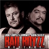 Joe LÃ³pez - Bad Boyzz Revenge