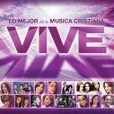 Various artists - Vive - Lo Mejor De La Musica Cristiana