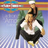 Flor De Tabaco - Ladrona De Amor - Ã‰xitos