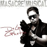 De La Ghetto - Masacre Musical